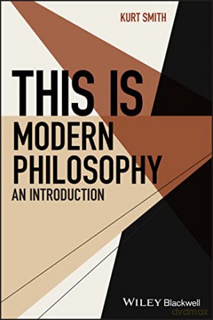 This Is Modern Philosophy: An Introduction (This is Philosophy) - Kurt Smith [KSIĄŻKA]