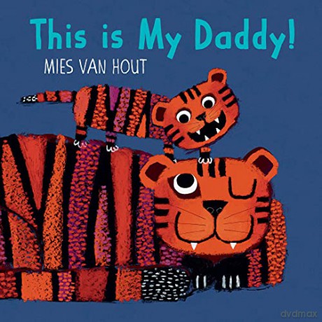 This is My Daddy! - Mies van Hout [KSIĄŻKA]
