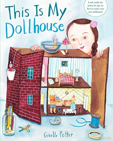 This Is My Dollhouse - Giselle Potter [KSIĄŻKA]
