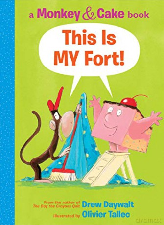 This Is My Fort! (Monkey and Cake #2): Volume 2 - Drew Daywalt [KSIĄŻKA]