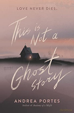 This Is Not a Ghost Story - Andrea Portes [KSIĄŻKA]