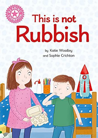 This is not Rubbish: Independent Reading Non-Fiction Pink 1a (Reading Champion) - Katie Woolley [KSIĄŻKA]