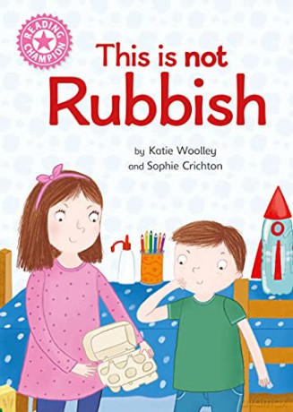 This is not Rubbish: Independent Reading Non-Fiction Pink 1a (Reading Champion) - Katie Woolley [KSIĄŻKA]