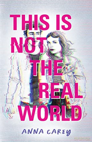 This Is Not the Real World - Anna Carey [KSIĄŻKA]