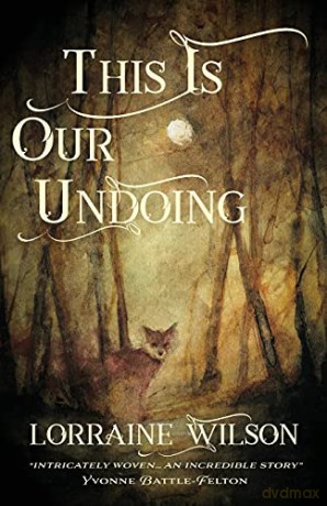 This Is Our Undoing - Lorraine Wilson [KSIĄŻKA]