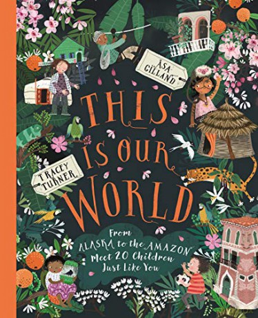 This Is Our World: From Alaska to the Amazon - Meet 20 Children Just Like You - Tracey Turner [KSIĄŻKA]