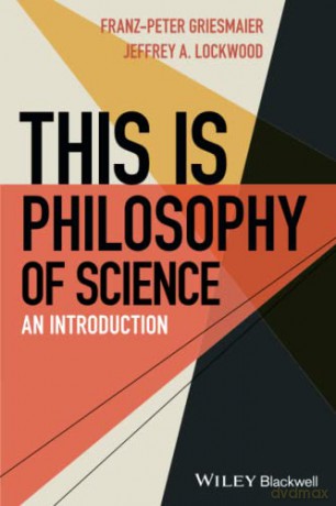 This is Philosophy of Science: An Introduction - Franz-Peter Griesmaier [KSIĄŻKA]