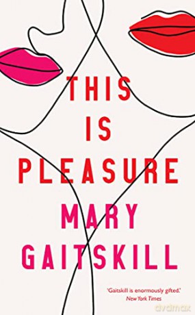 This is Pleasure - Mary Gaitskill [KSIĄŻKA]