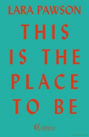 This is the Place to Be - Lara Pawson [KSIĄŻKA]