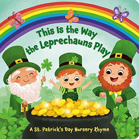 This Is the Way the Leprechauns Play: A St. Patrick's Day Nursery Rhyme - Arlo Finsy [KSIĄŻKA]