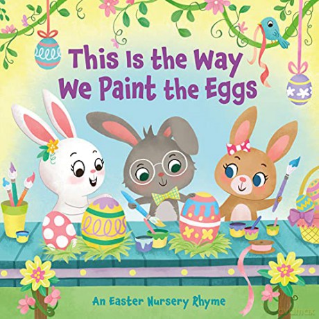 This Is the Way We Paint the Eggs: An Easter Nursery Rhyme - Arlo Finsy [KSIĄŻKA]