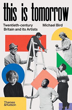 This is Tomorrow: Twentieth-century Britain and its Artists - Michael Bird [KSIĄŻKA]