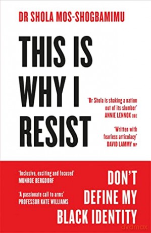 This is Why I Resist: Don't Define My Black Identity - Dr Shola Mos-Shogbamimu [KSIĄŻKA]