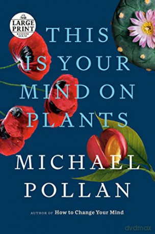 This Is Your Mind on Plants - Michael Pollan [KSIĄŻKA]