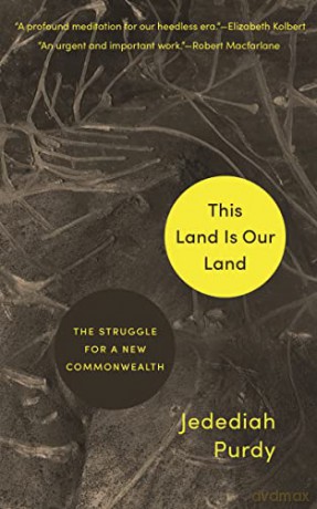 This Land Is Our Land: The Struggle for a New Commonwealth - Jedediah Purdy [KSIĄŻKA]