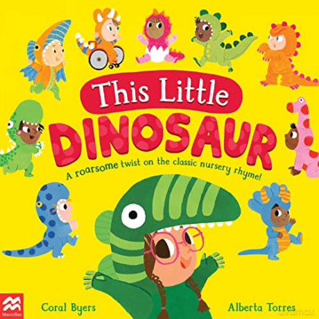 This Little Dinosaur: A Roarsome Twist on the Classic Nursery Rhyme! (This Little..., 1) - Coral Byers [KSIĄŻKA]