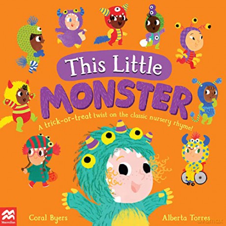 This Little Monster: A Halloween Twist on the Classic Nursery Rhyme! (This Little..., 2) - Coral Byers [KSIĄŻKA]