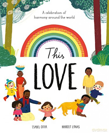 This Love: A celebration of harmony around the world - Isabel Otter [KSIĄŻKA]