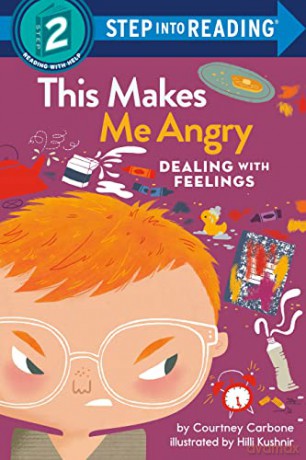 This Makes Me Angry: Dealing with Feelings (Step into Reading) - Courtney Carbone [KSIĄŻKA]