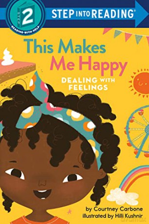 This Makes Me Happy: Dealing With Feelings (Step into Reading) - Courtney Carbone [KSIĄŻKA]