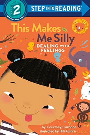 This Makes Me Silly: Dealing with Feelings (Step into Reading) - Courtney Carbone [KSIĄŻKA]