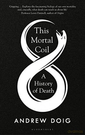 This Mortal Coil: A History of Death - Andrew Doig [KSIĄŻKA]