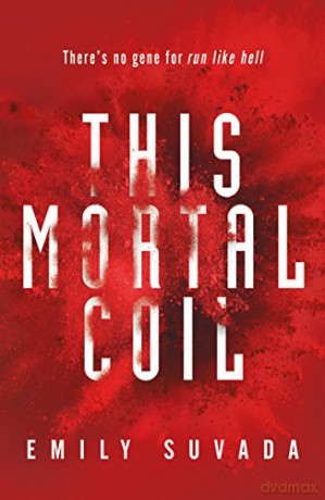 This Mortal Coil: Emily Suvada (This Mortal Coil, 1) - Emily Suvada [KSIĄŻKA]