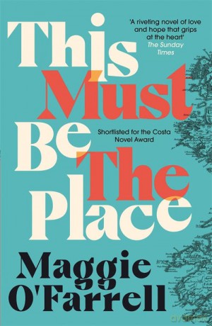 This Must Be the Place: The bestselling novel from the prize-winning author of HAMNET - Maggie O'Farrell [KSIĄŻKA]