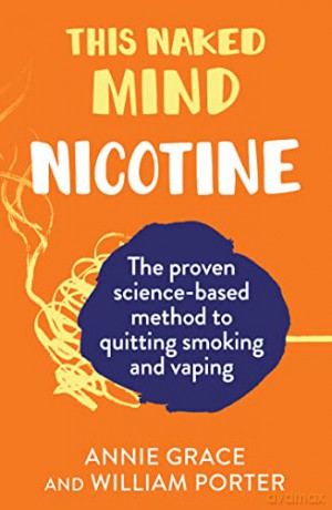 This Naked Mind: Nicotine - Annie Grace [KSIĄŻKA]