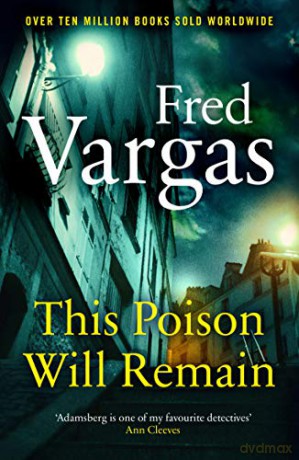 This Poison Will Remain (Commissaire Adamsberg, 9) - Fred Vargas [KSIĄŻKA]
