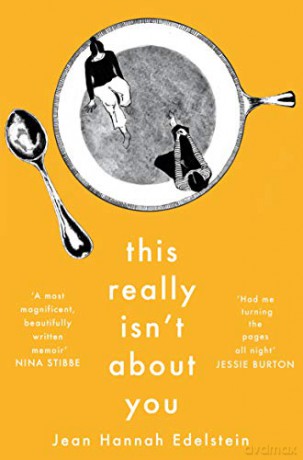 This Really Isn't About You: Jean Hannah Edelstein - Jean Hannah Edelstein [KSIĄŻKA]