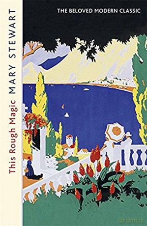 This Rough Magic: A completely unputdownable adventure set in the South of France - Mary Stewart [KSIĄŻKA]