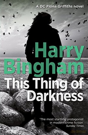 This Thing of Darkness: Fiona Griffiths Crime Thriller Series Book 4 - Harry Bingham [KSIĄŻKA]