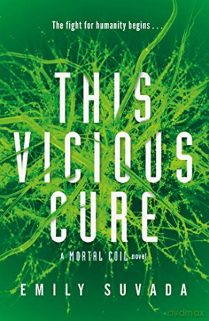 This Vicious Cure (Mortal Coil Book 3): Emily Suvada (This Mortal Coil, 3) - Emily Suvada [KSIĄŻKA]