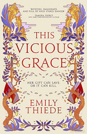 This Vicious Grace: the romantic, unforgettable fantasy debut of the year - Emily Thiede [KSIĄŻKA]
