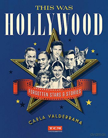 This Was Hollywood: Forgotten Stars and Stories (Turner Classic Movies) - Carla Valderrama [KSIĄŻKA]