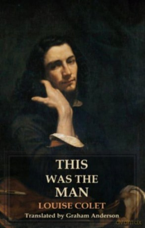 This was the Man (Dedalus European Classics): Lui - Louise Colet [KSIĄŻKA]