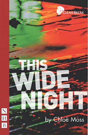 This Wide Night (NHB Modern Plays) - Chloe Moss [KSIĄŻKA]