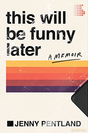 This Will Be Funny Later: A Memoir - Jenny Pentland [KSIĄŻKA]