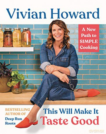 This Will Make It Taste Good: A New Path to Simple Cooking - Vivian Howard [KSIĄŻKA]