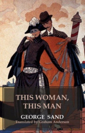 This Woman, This Man (Dedalus European Classics): Elle et Lui - George Sand [KSIĄŻKA]