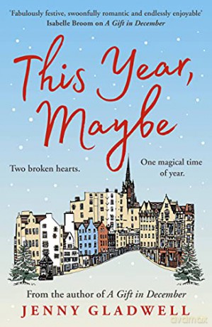 This Year, Maybe: From the author of A Gift in December - Jenny Gladwell [KSIĄŻKA]