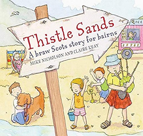 Thistle Sands: A Braw Scots Story for Bairns (Picture Kelpies) - Mike Nicholson [KSIĄŻKA]