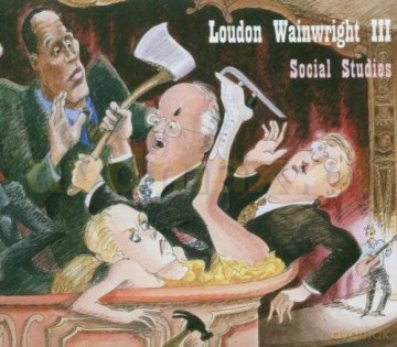Loudon Wainwright Iii: Social Studies (digipack) [CD]