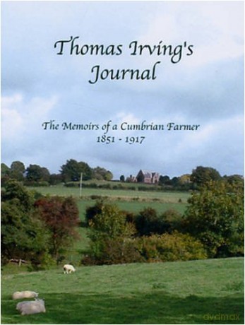 Thomas Irving's Journal: The Memoirs of a Cumbrian Farmer 1851-1917 - Thomas Irving [KSIĄŻKA]