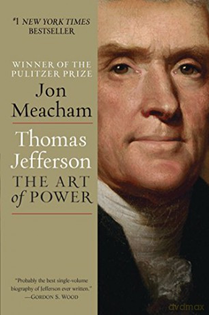 Thomas Jefferson: The Art of Power - Jon Meacham [KSIĄŻKA]