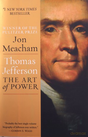 Thomas Jefferson: The Art of Power - Jon Meacham [KSIĄŻKA]