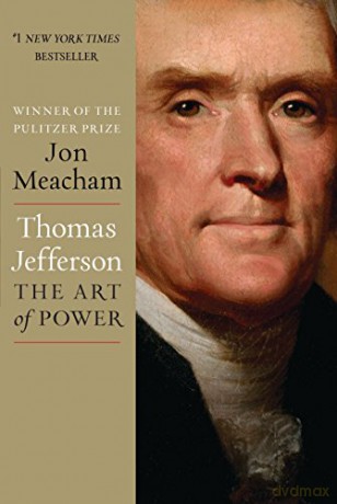 Thomas Jefferson: The Art of Power - Jon Meacham [KSIĄŻKA]