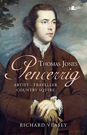 Thomas Jones of Pencerrig - Artist, Traveller, Country Squire - Richard Veasey [KSIĄŻKA]