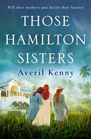 Those Hamilton Sisters: An unputdownable, moving story of family and secrets - Averil Kenny [KSIĄŻKA]